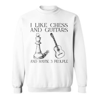 I Like Chess And Guitars And Maybe 3 People Sweatshirt - Seseable