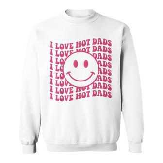 I Love Hot Dads Retro Funny Red Heart Love Dads Sweatshirt - Thegiftio UK