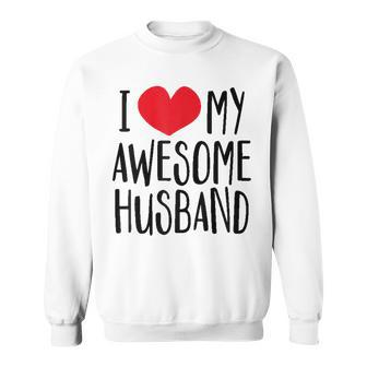 I Love My Awesome Husband Valentines Day Heart Love Womens Men Women Sweatshirt Graphic Print Unisex - Seseable