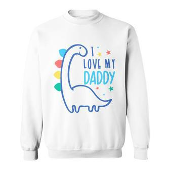 I Love My Daddy Dinosaur Sweatshirt - Monsterry UK