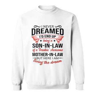 I Never Dreamed Id End Up Being A Son In Law Awesome Gifts Tshirt Sweatshirt - Monsterry