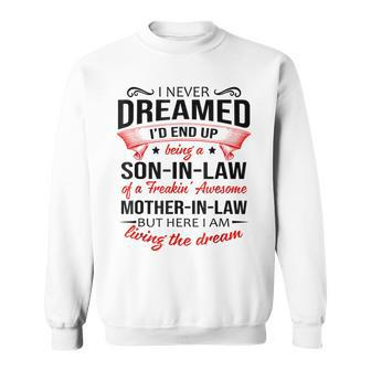 I Never Dreamed Id End Up Being A Son In Law Gifts V3 Sweatshirt - Thegiftio UK
