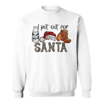 I Put Out For Santa Funny Christmas Cookies And Milk Men Women Sweatshirt Graphic Print Unisex - Seseable