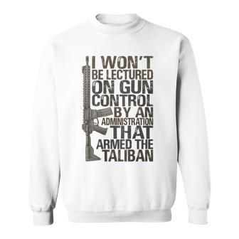I Wont Be Lectured On Gun Control By An Administration Sweatshirt | Mazezy DE