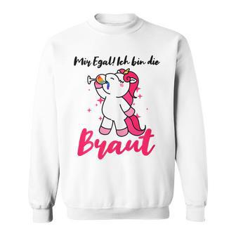 Ich Bin Die Braut Einhorn Sweatshirt für JGA & Hochzeitsparty - Seseable