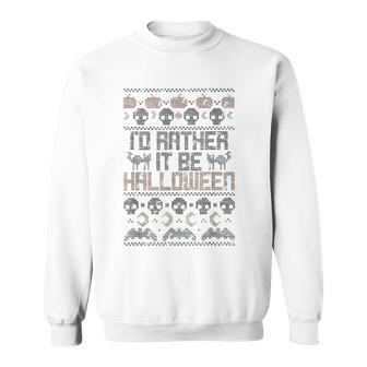 Id Rather It Be Halloween Spooky Christmas Skull Xmas Men Women Sweatshirt Graphic Print Unisex - Seseable