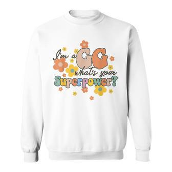 Im A Gg Whats Yours Superpower Funny Great Grandma Groovy Sweatshirt | Mazezy