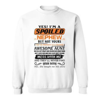 Im A Spoiled Nephew Of A Freaking Awesome Aunt Funny Gift Sweatshirt - Monsterry UK