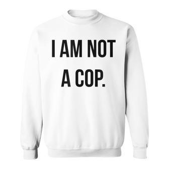 Im Not A Cop Funny Police Beard Vintage Graphic Sweatshirt - Seseable