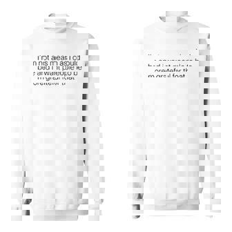 I’M Not As Mean As I Could Be And I Want People To Be More Grateful For That Sweatshirt | Mazezy