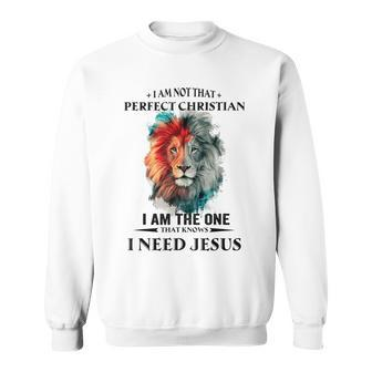 Im Not Perfect Christian I Need Jesus Lion Judah Christian Sweatshirt - Seseable