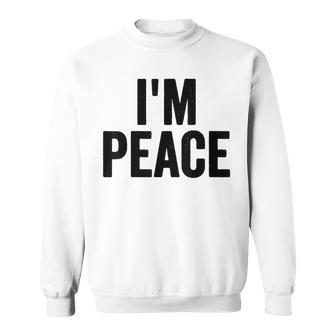 Im Peace - I Come In Peace Funny Couples Matching Men Women Sweatshirt Graphic Print Unisex - Thegiftio UK
