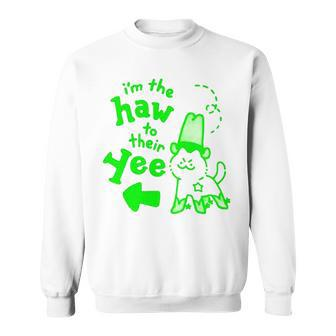 I’M The Haw To Their Yee Sweatshirt | Mazezy CA