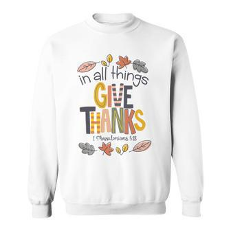 In All Things Give Thanks Sweatshirt - Seseable