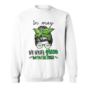 In May We Wear Green Mental Health Awareness Month Messy Bun Sweatshirt - Thegiftio UK
