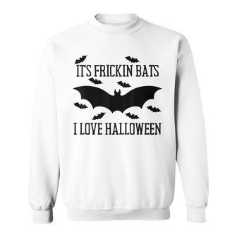 Its Frickin Bats I Love Halloween Funny Graphic Costume Men Women Sweatshirt Graphic Print Unisex - Thegiftio UK