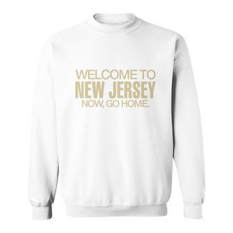 Jack Antonoff Welcome To New Jersey Now Go Home Men Women Sweatshirt Graphic Print Unisex - Thegiftio UK
