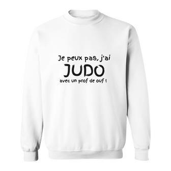 Je Peux Pas J'ai Judo Sweatshirt, Weißes Sweatshirt für Judo-Begeisterte - Seseable