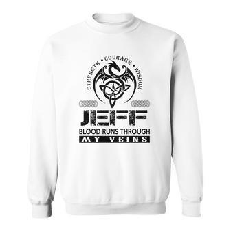 Jeff Blood Runs Through My Veins Sweatshirt - Seseable