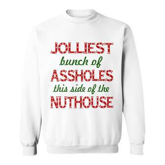 Jolliest Bunch Of Assholes On This Side Nuthouse V2 Sweatshirt - Monsterry