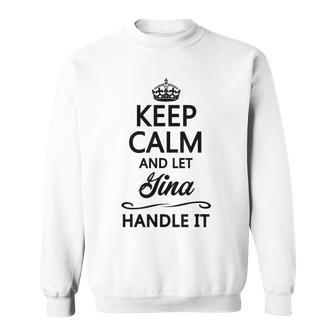 Keep Calm And Let Gina Handle It | Funny Name Gift - Sweatshirt - Seseable
