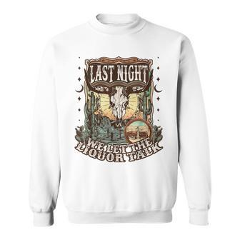 Last Night We Let The Liquor Talk Western Cow Vintage Retro Sweatshirt - Seseable