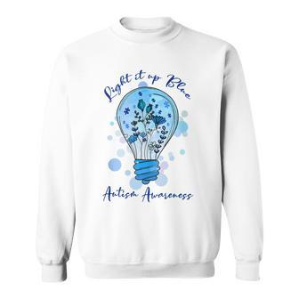 Light It Up Blue Autism I Wear Blue For Awareness Sweatshirt - Seseable