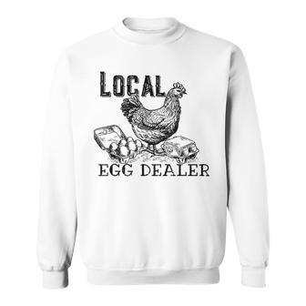 Local Egg Dealers Support Your Local Egg Dealers Sweatshirt | Mazezy
