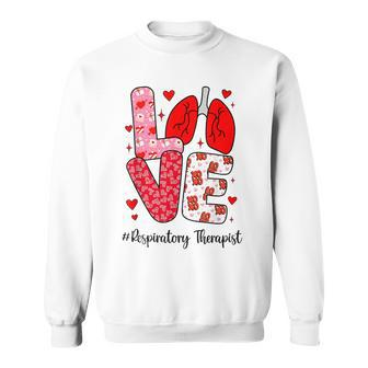 Love Respiratory Therapist Life Valentine Group Nursing Sweatshirt - Seseable