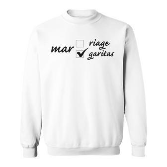 Margaritas Over Marriage Funny Men Women Sweatshirt Graphic Print Unisex - Seseable