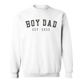 Mens Boy Dad Est 2023 Dad To Be Gifts Fathers Day New Baby Boy Sweatshirt - Thegiftio UK
