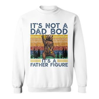 Mens Its Not A Dad Bod Its A Father Figure Funny Bear Camping Sweatshirt - Seseable