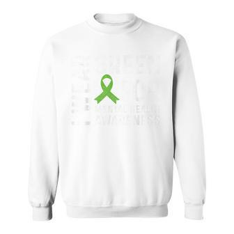 Mental Health Awareness We Wear Green Mental Health Matters  Sweatshirt