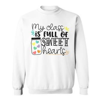 My Class Is Full Of Sweet Heart Valentines Day Cute Funny Men Women Sweatshirt Graphic Print Unisex - Seseable