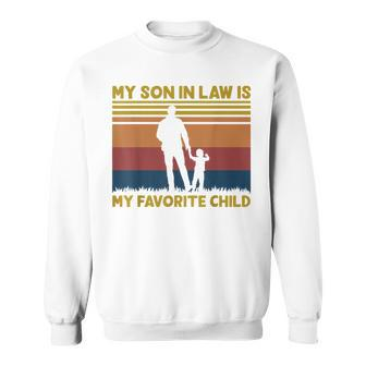 My Son In Law Is My Favorite Child - Dad Daddy Fathers Day Sweatshirt - Thegiftio UK