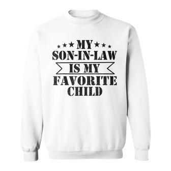 My Son In Law Is My Favorite Child Funny Family Sweatshirt - Seseable