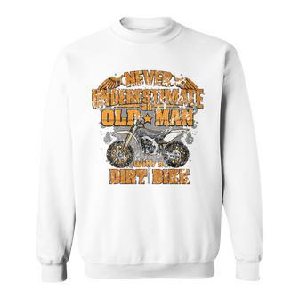 Never Underestimate Dad Motocross Mx Dirt Bike T Gift Sweatshirt - Seseable