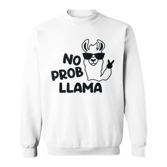 No Prob Llama Alpaca - Funny Cool Llama - Motivational Men Women Sweatshirt Graphic Print Unisex - Seseable