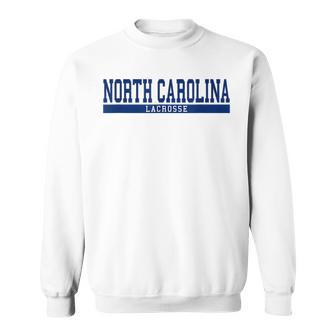North Carolina Lacrosse Sweatshirt - Seseable
