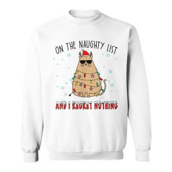 On The Naughty List And I Regret Nothing Funny Cat Christmas Men Women Sweatshirt Graphic Print Unisex - Seseable