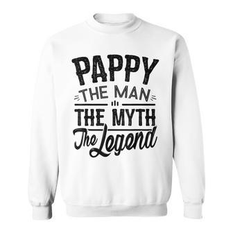 Pappy From Grandchildren Pappy The Myth The Legend Gift For Mens Sweatshirt - Seseable
