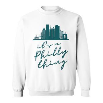 Philadelphia Citizen | Its A Philly Thing Sweatshirt - Seseable
