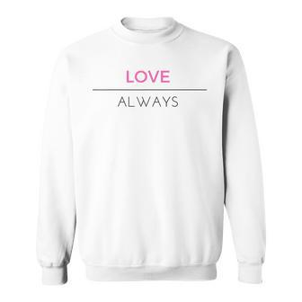 Pink Love Always Positive Message Men Women Sweatshirt Graphic Print Unisex - Seseable