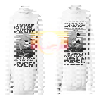 Possum Dont Be Part Of The Problem Be The Whole Problem Sweatshirt | Mazezy