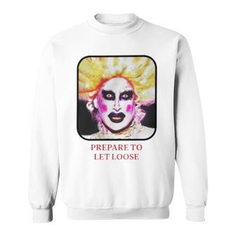 Prepare To Let Loose Sweatshirt | Mazezy