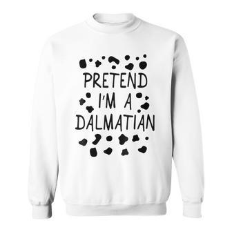 Pretend Im A Dalmatian Costume Halloween Diy Costume Gifts Men Women Sweatshirt Graphic Print Unisex - Thegiftio UK