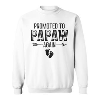 Promoted To Papaw Again Vintage Fathers Day For Dad Sweatshirt - Seseable