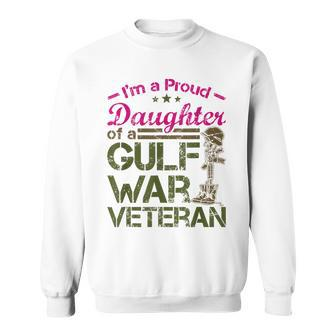 Proud Daughter Of A Gulf War Veteran - Military Family Men Women Sweatshirt Graphic Print Unisex - Seseable