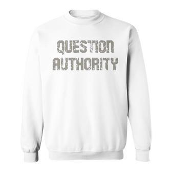 Question Authority V2 Sweatshirt | Mazezy