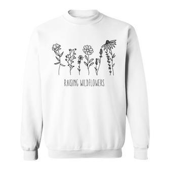 Raising Wildflowers Gardening Flowers Positive Inspirational Men Women Sweatshirt Graphic Print Unisex - Seseable